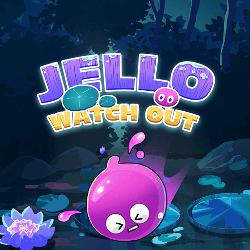 jello-watch-out